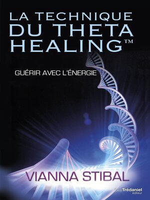 cover image of La technique du Theta Healing--Guérir avec l'énergie